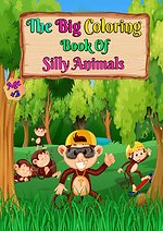 The Big Coloring Book of Silly Animals