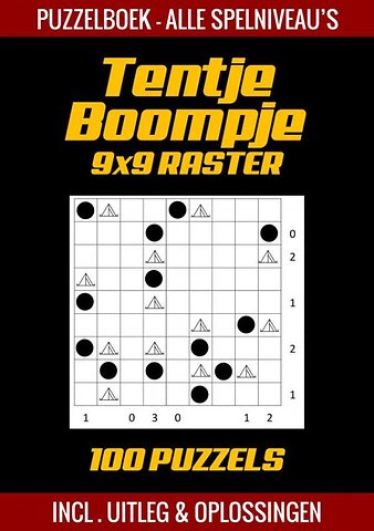 Tentje Boompje - Puzzelboek Alle Spelniveau's - 100 Puzzels Incl. Uitleg en Oplossingen - 9x9 Raster