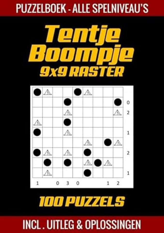 Tentje Boompje - Puzzelboek Alle Spelniveau's - 100 Puzzels Incl. Uitleg en Oplossingen - 9x9 Raster