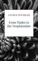 From Thales to the Neoplatonists