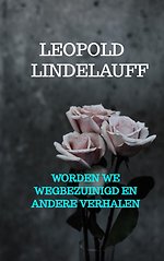 Worden we wegbezuinigd en andere verhalen