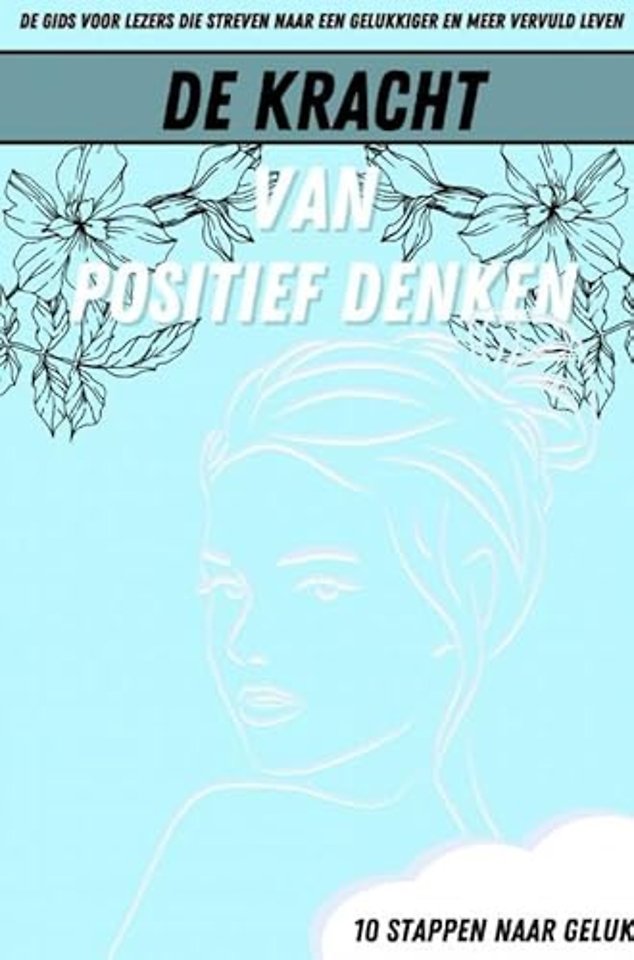 De Kracht Van Positief Denken