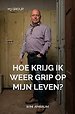 Hoe krijg ik weer grip op mijn leven?