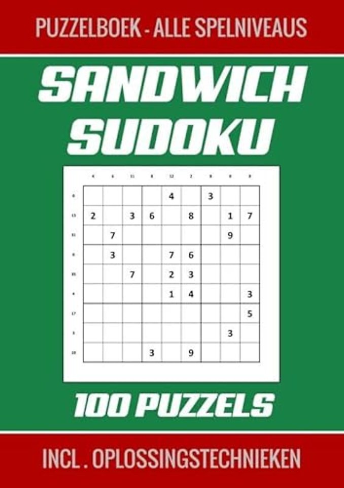 Sandwich Sudoku - Puzzelboek, Alle Spelniveaus - 100 Puzzels Incl. Oplossingstechnieken