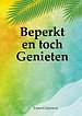 Beperkt en toch Genieten