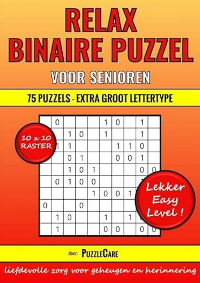 Binaire Puzzel Relax - 10x10 Raster - 75 Puzzels Extra Groot Lettertype - Lekker Easy Level!