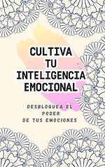 CULTIVANDO TU INTELIGENCIA EMOCIONAL