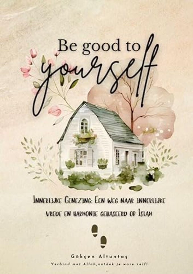 Innerlijke Genezing: Een weg naar innerlijke vrede en harmonie gebaseerd op Islam