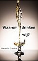 Waarom drinken wij?