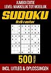 Sudoku Makkelijk tot Moeilijk - Jumbo Editie - 500 Puzzels - Incl. Uitleg en Oplossingen