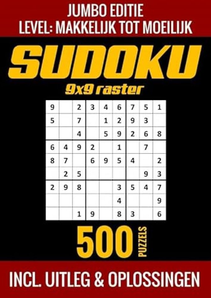 Sudoku Makkelijk tot Moeilijk - Jumbo Editie - 500 Puzzels - Incl. Uitleg en Oplossingen