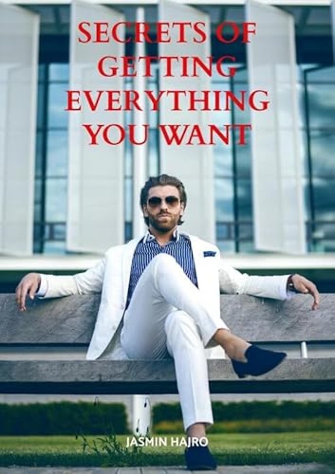 Secrets of getting everything you want