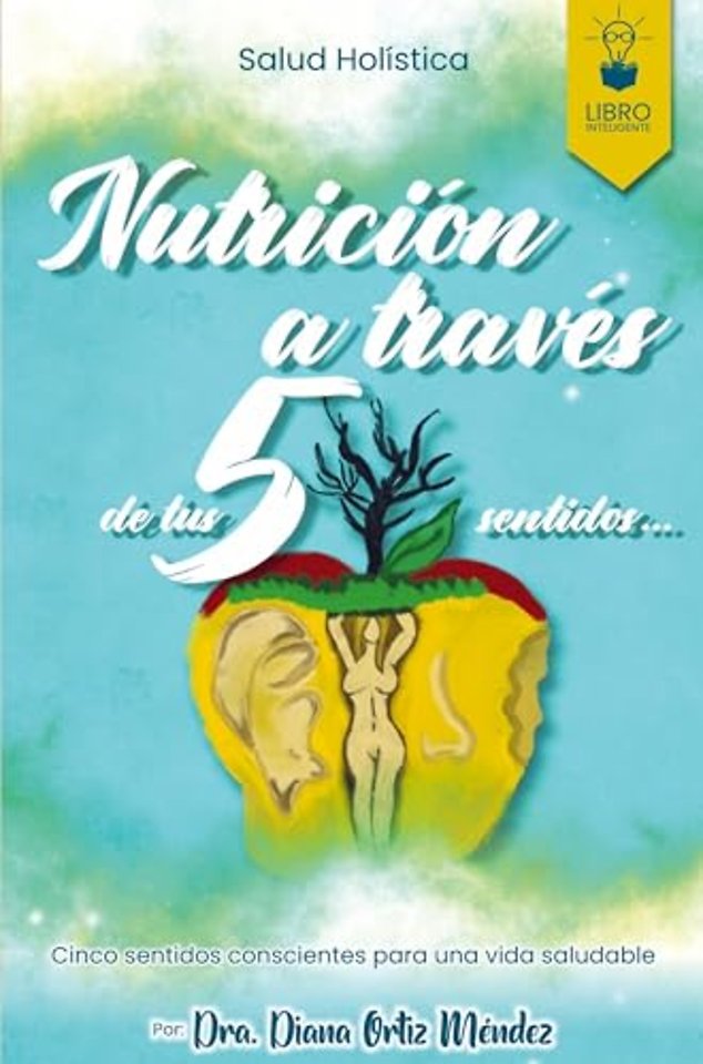 NUTRICION A TRAVES DE TUS 5 SENTIDOS