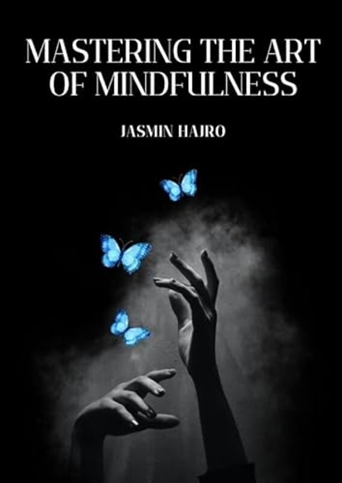 Mastering the art of mindfulness