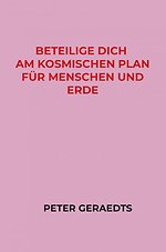 Beteilige dich am Kosmischen Plan für Menschen und Erde