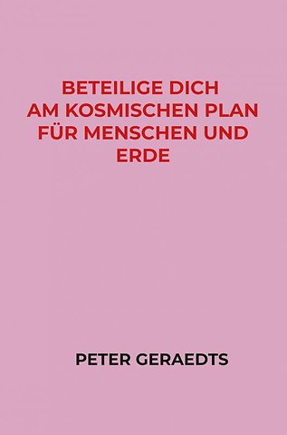 Beteilige dich am Kosmischen Plan für Menschen und Erde