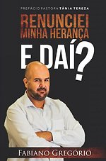 Renunciei Minha Herança. E daí ?