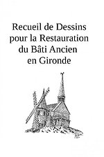 Recueil de Dessins pour la Restauration du Bâti Ancien en Gironde