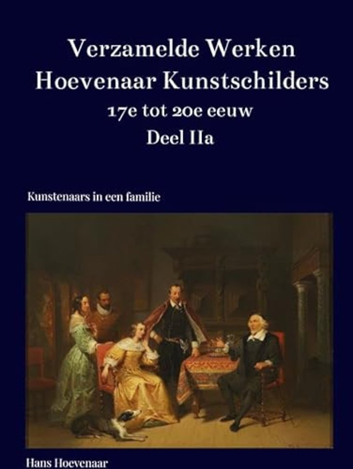 Verzamelde Werken Hoevenaar Kunstschilders 17e tot 20e eeuw Deel IIa