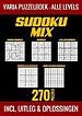 Sudoku Mix Puzzelboek - Alle Levels - 270 Puzzels - Incl. Uitleg en Oplossingen