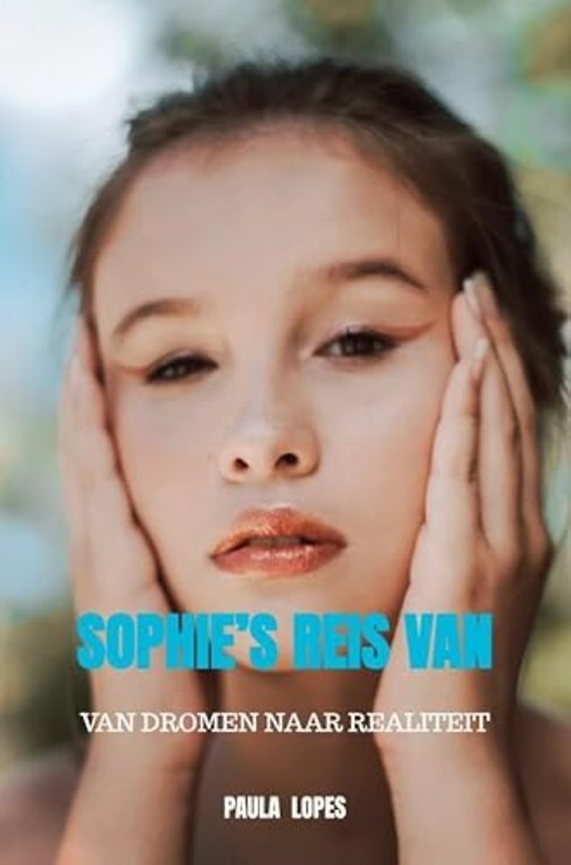 Sophie’s Reis Van Dromen naar Realiteit