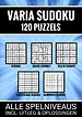 Varia Sudoku - 120 Puzzels - Alle Spelniveaus, Incl. Uitleg en Oplossingen
