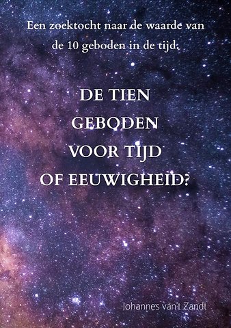 De tien geboden voor tijd of eeuwigheid?