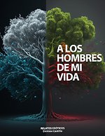 A los hombres de mi vida