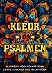 Christelijk Kleurboek voor Volwassenen en Jongeren - Kleur de Psalmen