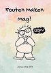 Fouten Maken Mag!