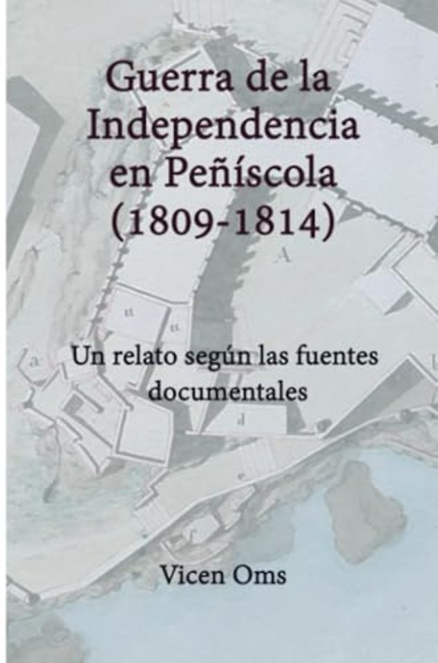 GUERRA DE LA INDEPENDENCIA EN PEÑÍSCOLA 1809-1814