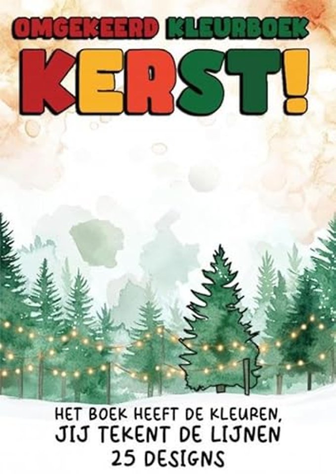 Omgekeerd Kleurboek - Kerst! - Het Boek Heeft de Kleuren, Jij Tekent de Lijnen