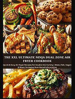 The XXL Ultimate Ninja Dual Zone Air Fryer Cookbook