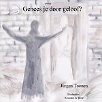 Genees je door geloof?