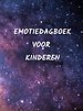 Emotiedagboek voor kinderen