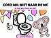 Coco wil niet naar de wc