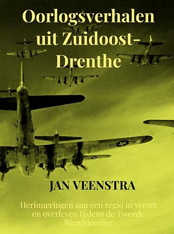 Oorlogsverhalen uit Zuidoost-Drenthe