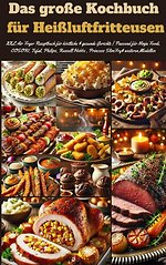 Das große Kochbuch für Heißluftfritteusen