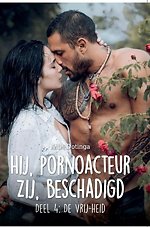 Hij pornoacteur. Zij beschadigd 4: De Vrij-heid