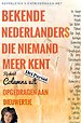 BEKENDE NEDERLANDERS DIE NIEMAND MEER KENT