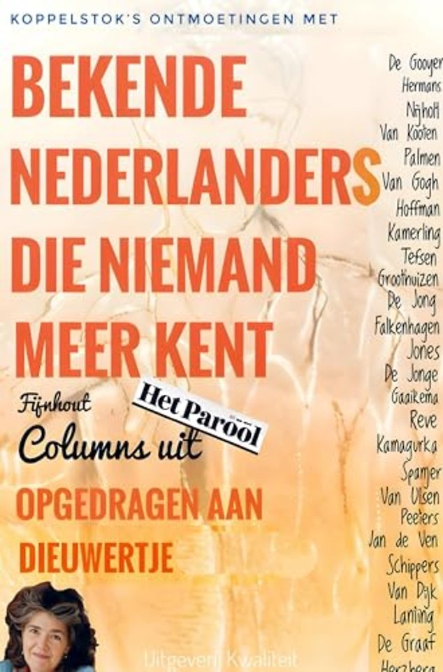 BEKENDE NEDERLANDERS DIE NIEMAND MEER KENT