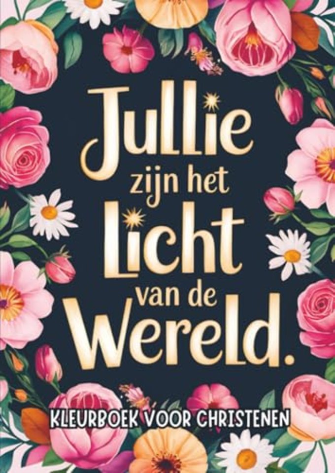 Kleurboek voor Christenen - Jullie Zijn het Licht van de Wereld