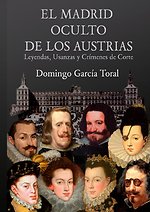 EL MADRID OCULTO DE LOS AUSTRIAS