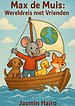 Max de Muis: Wereldreis met Vrienden