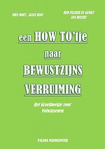 Een How To'tje naar Bewustzijnsverruiming