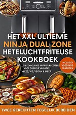 Het XXL Ultieme Ninja Dual Zone Heteluchtfriteuse Kookboek