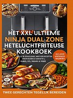 Het XXL Ultieme Ninja Dual Zone Heteluchtfriteuse Kookboek