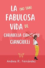 La (no tan) fabulosa vida de Carabella Cianciulli