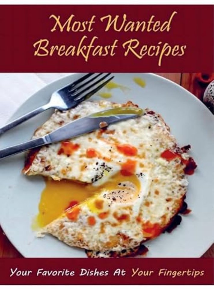 Most Wanted Breakfast Recipes