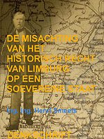 De Misachting Van Het Limburgs Vraagstuk: Het Historisch Recht Op Een Soevereine Staat
